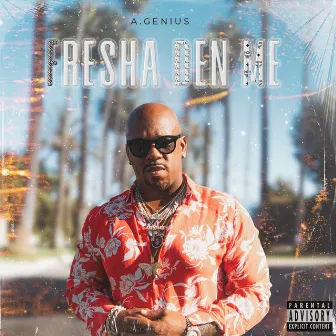 Fresha Den Me by A.Genius