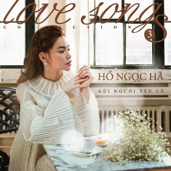 Love Songs Collection 3: Gửi Người Yêu Cũ by Hồ Ngọc Hà