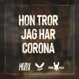 Hon tror jag har Corona by Unge Lama