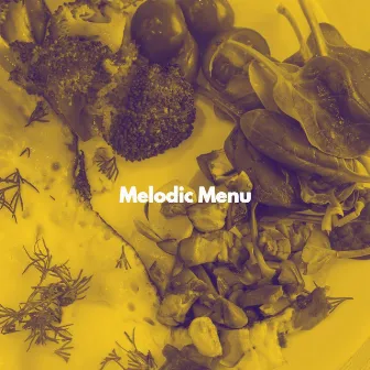 Melodic Menu by Light Dinner Music