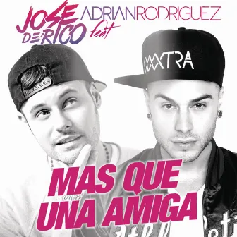 Mas Que una Amiga (feat. Adrian Rodriguez) by José de Rico