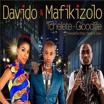 Tchelete (Good Life) by Mafikizolo