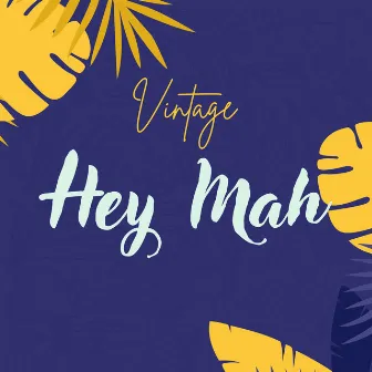 Hey Mah by Vintage