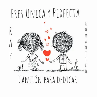 Unica y Perfecta by LuisMc Rap