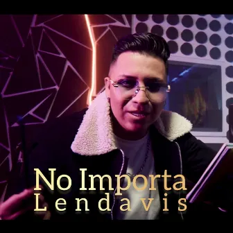 No Importa by Lendavis