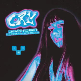 Cry Remixes by Chiara Noriko