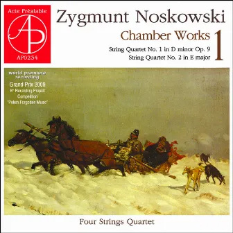 Zygmunt Noskowski - Chamber Works, Vol. 1 (World Premiere Recording) by Zygmunt Noskowski