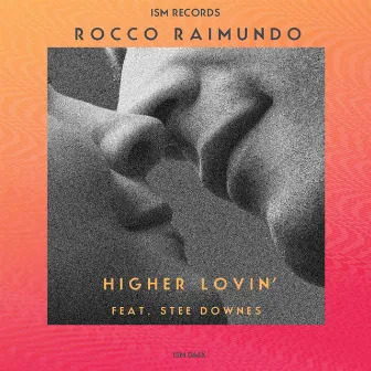 Higher Lovin' (feat. Stee Downes) by Rocco Raimundo