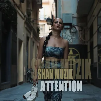 Attention by Shan Muzik