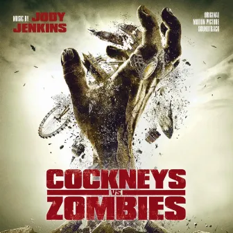 Cockneys vs Zombies (Original Motion Picture Soundtrack) by Jody Jenkins