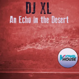 An Echo in the Desert by DJ Xl