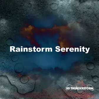 Rainstorm Serenity by 8D Thunderstorm