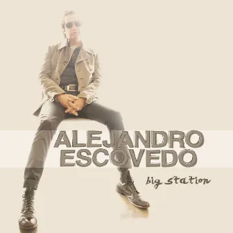 Big Station by Alejandro Escovedo