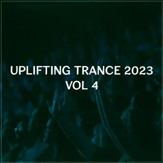 Uplifting Trance 2023, Vol. 4 by Spirit Sounds Of Trance