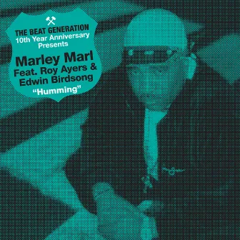 The Beat Generation 10th Anniversary Presents: Marley Marl - Hummin' by Marley Marl