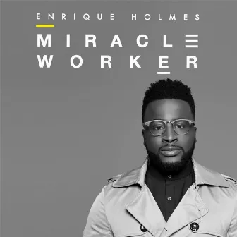 Miracle Worker (Live) by Enrique Holmes