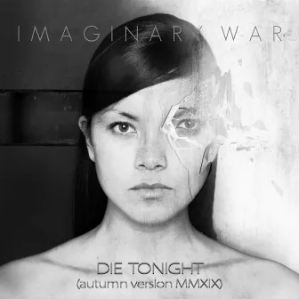 Die Tonight (Autumn Version Mmxix) by Imaginary War