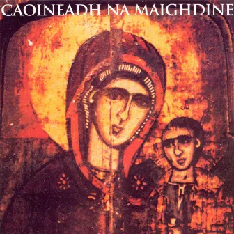 Caoineadh Na Maighdine (Irish Traditional Religious Songs) by Nóirín Ní Riain