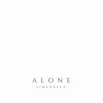 Alone by Sincerely