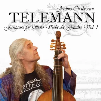 Telemann: Fantasies for Solo Viola da Gamba, Volume 1 by Jérôme Chaboseau