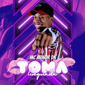 Toma Linguada by Mc Menor Dk