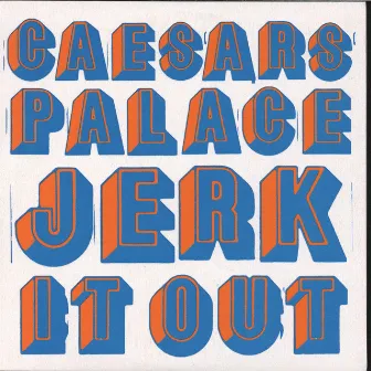 Jerk It Out by Caesars