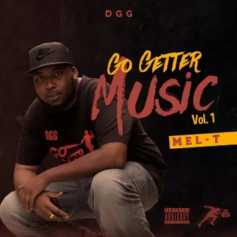 Go Getter Music, Vol. 1 by Mel-T