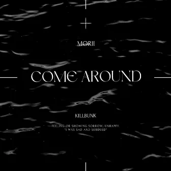 Come Around by Morii