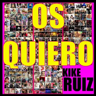 Os Quiero by Kike Ruiz