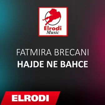 Hajde ne bahce by Fatmira Brecani