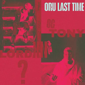 ORU LAST TIME by lordxn