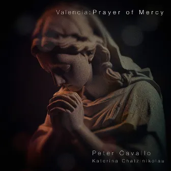 Valencia: Prayer of Mercy by Katerina Chatzinikolau