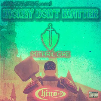 Money Don't Matter by Chino XL