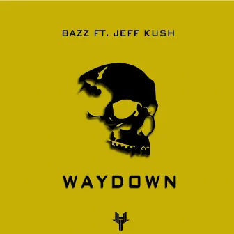 Waydown by BAZZ