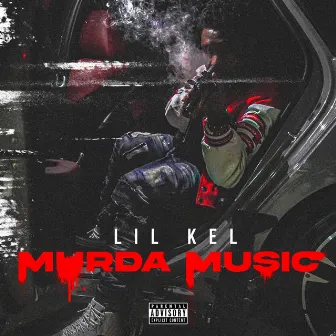 Murda Music by Lil Kel