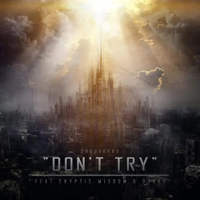 Don't Try (feat. Cryptic Wisdom & Dubbs)