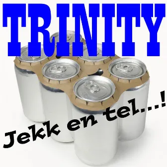 Jekk en tel by Trinity