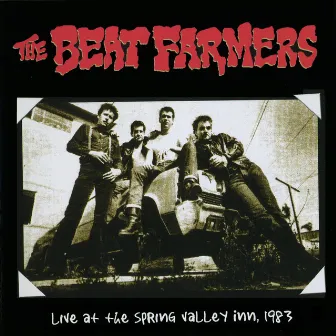 Live at Spring Valley Inn, 1983 (Live Remastered) by The Beat Farmers