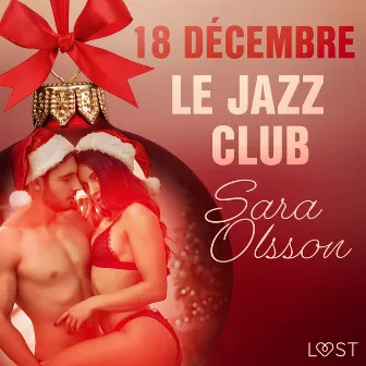 18 décembre : Le Jazz Club – Un calendrier de l'Avent érotique by Sara Olsson