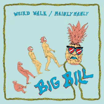 Weird Walk / Mainly Manly by Big Bill