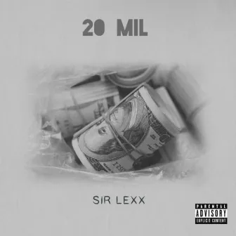 20 MIL by SIR LEXX