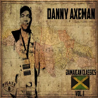 Jamaican Classics, Vol. 1 by Danny Axeman