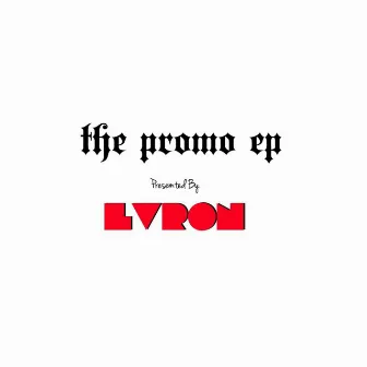 The Promo Episode by LV Ron