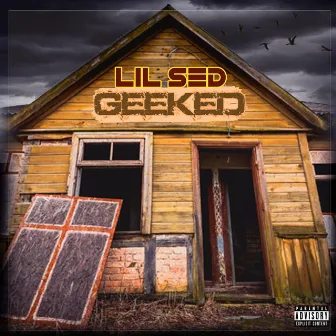 Geeked by Lil Sed