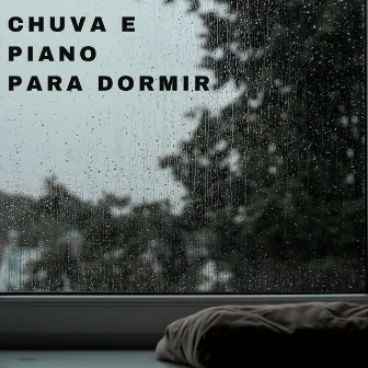 Chuva e Piano para Dormir by Som de Chuva e Trovoadas HDX