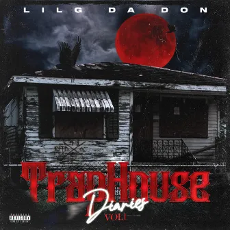 Traphouse Diaries Volume 1 by Lil G Da Don