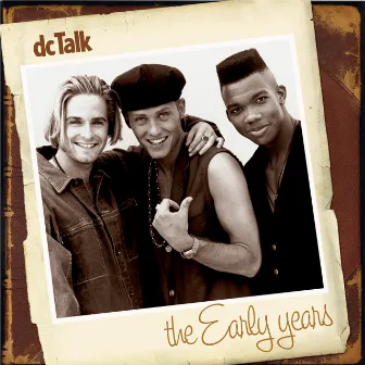 The Early Years by DC Talk