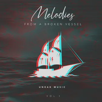 Melodies from a Broken Vessel, Vol. 1 by Uneak Music