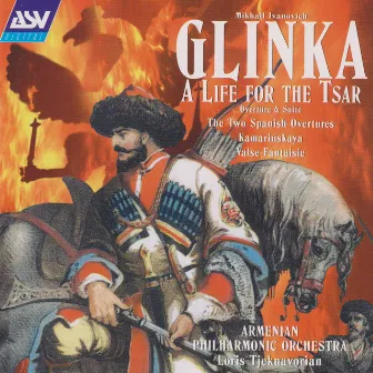 Glinka: A Life For The Tsar - suite; 2 Spanish Overtures by Loris Tjeknavorian