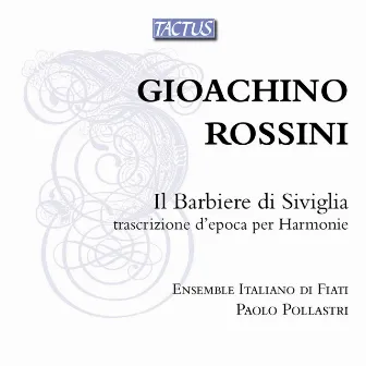 Rossini: Il Barbiere di Siviglia nella trascrizione per Harmonie by Paolo Pollastri